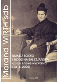 Ksiądz Bosko i rodzina Salezjańska dzieje i nowe wyzwania (1815 - 2000)