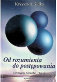 Od rozumienia do postępowania