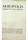 Akropolis Dramat w 4 - ech aktach 1904 r.