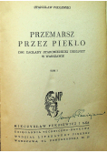 Przemarsz Przez Piekło Tom I i II 1949 r.