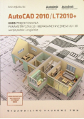 Autocad 2010 / LT2010 plus Kurs projektowania parametrycznego i nieparametrycznego 2D i 3D