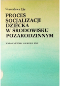 Proces socjalizacji dziecka w środowisku pozarodzinnym