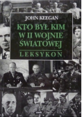 Kto był kim w II wojnie światowej. Leksykon