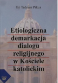 Etiologiczna demarkacja dialogu religijnego w Kościele katolickim