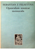 Opusculum musicae mensuralis
