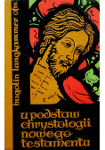 U podstaw chrystologii Nowego Testamentu