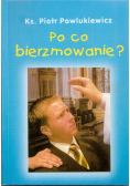 Po co bierzmowanie