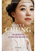 Chung Sonya - Marzenie o innym świecie