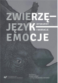 Zwierzę - Język - Emocje. Dyskursy i narracje