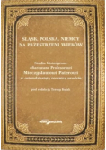 Śląsk, Polska, Niemcy na przestrzeni wieków
