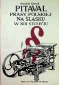 Pitaval prasy polskiej na Śląsku w XIX stuleciu