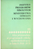 Instytut programów szkolnych ministerstwa oświaty i wychowania. Idee przewodnie w programach szkoły ogólnokształcącej w latach 1918 - 1978