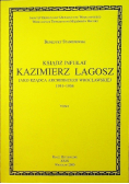 Ksiądz Infułat Kazimierz Lagosz  jako rządca archidiecezji wrocławskiej 1951-1956 Tom 1