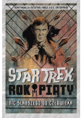 Star Trek. Rok piąty. Nic słabszego od człowieka
