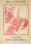 W szczęściu byliby to ludzie dobrzy