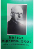 Sługa boży ksiądz Michał Sopoćko Realizator dzieła Miłosierdzia Bożego