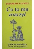 Co to ma znaczyć