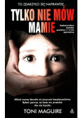 Tylko nie mów mamie