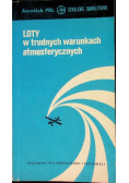 Loty w trudnych warunkach atmosferycznych