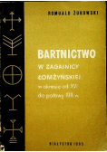 Bartnictwo w Zagajnicy Łomżyńskiej w okresie od XVI do połowy XIX w