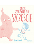 Gdzie zaczyna się Szczęście