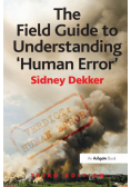 The Field Guide to Understanding 'Human Error'