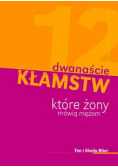 Dwanaście kłamstw które żony mówią mężom