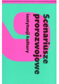 Scenariusze prorozwojowe instytucji kultury