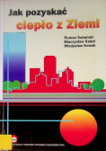 Jak pozyskać ciepło z Ziemi