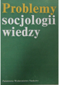 Problemy socjologii wiedzy