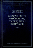 Główne nurty współczesnej polskiej myśli politycznej Tom 1
