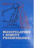 Manipulatory i roboty przemysłowe