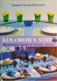 Kolorowy stół harmonia barw w twoim domu