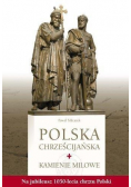 Polska chrześcijańska Kamienie milowe