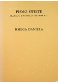 Pismo Święte Starego i Nowego Testamentu Księga Daniela