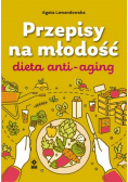 Przepisy na młodość. Dieta anti-aging