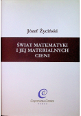 Świat matematyki i jej materialnych cieni