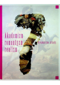 Wielka historia sztuki Tom 7 Akademizm romantyzm realizm