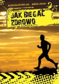 Jak biegać zdrowo