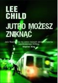 Jutro możesz zniknąć