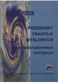 Przemiany tradycji myślowych na przykładzie fundamentalnych teorii fizycznych