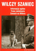 Wilczy szaniec Informacje ogólne trasa zwiedzania Zamach na Hitlera