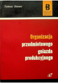 Organizacja przedmiotowego gniazda produkcyjnego