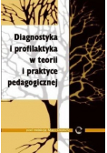 Diagnostyka i profilaktyka w teorii i praktyce pedagogicznej