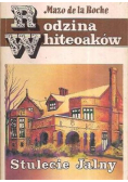 Rodzina Whiteoaków Stulecie Jalny
