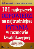 101 najlepszych odpowiedzi na najtrudniejsze pytania w rozmowie kwalifikacyjnej