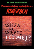 Porozmawiajmy spokojnie o Księżach