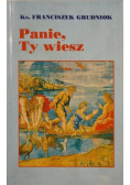Panie Ty wiesz
