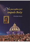 Na początku jest impuls Boży