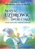 Możesz uzdrowić swoje ciało